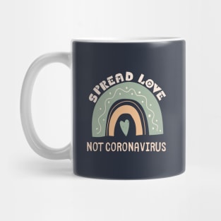 Spread Love Not Coronavirus Mug